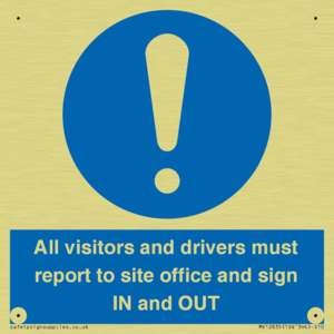 All visitors and drivers must report to site office and sign IN and OUT